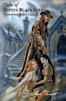 Tales of Justus Blackburn: Vampire Regulator 1977989667 Book Cover