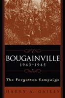 Bougainville, 1943-1945: The Forgotten Campaign 0813190479 Book Cover
