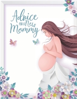 Advice For a New Mommy: 41 Weeks Pregnancy Planner Checklists, Activities, Organizer, Diary & Notebook Gift for New Mom. 1673111289 Book Cover