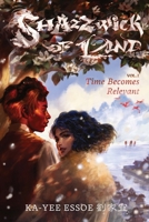 Time Becomes Relevant: Shazzwick of Land, Vol. 1 B0H3NJVH76 Book Cover