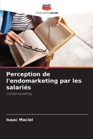 Perception de l'endomarketing par les salariés: L'endomarketing (French Edition) B0CK3MXR76 Book Cover