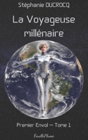 La Voyageuse millénaire: La Dispersion de la Terre - Premier Envol 1 (French Edition) B094J4RQML Book Cover
