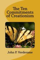 The Ten Commitments of Creationism 0692681108 Book Cover