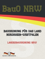 BauO NRW - Bauordnung f�r das Land Nordrhein-Westfalen: Landesbauordnung NRW 3947201877 Book Cover