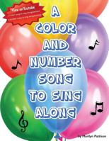 A Color and Number Song to Sing Along: Two Books in One 1724402668 Book Cover