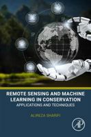 Remote Sensing and Machine Learning in Conservation: Applications and Techniques 0443445427 Book Cover