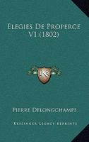 Elegies de Properce V1 (1802) 116825695X Book Cover