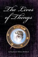 The Lives of Things 1482008319 Book Cover