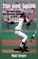 The God Squad: The Born-Again San Francisco Giants 0f 1978 1631322079 Book Cover