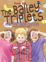 The Bailey Triplets and the Lazy Lesson 1948984083 Book Cover