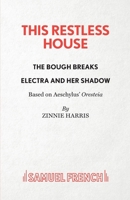 This Restless House: Part Two: The Bough Breaks and Part Three: Electra And Her Shadow 0573116806 Book Cover