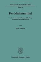 Der Markenartikel: Analyse Seiner Entwicklung Und Stellung Im Rahmen Des Markenwesens 3428019334 Book Cover