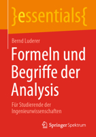 Formeln und Begriffe der Analysis: Für Studierende der Ingenieurwissenschaften (essentials) 3658336897 Book Cover