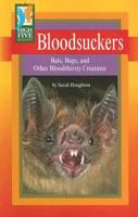 Bloodsuckers: Bats, Bugs, and Other Bloodthirsty Creatures (High Five Reading) 0736828346 Book Cover