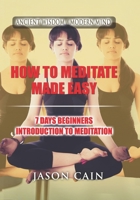 How to Meditation Made Easy: 7 Days Beginners Introduction to Meditation 0994250274 Book Cover