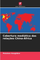 Cobertura mediática das relações China-África (Portuguese Edition) 6209514715 Book Cover