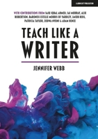 Teach Like a Writer: Expert Tips on Teaching Students to Write in Different Forms 1912906899 Book Cover