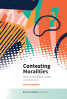 Contesting Moralities: Roma Identities, State and Kinship 1807581381 Book Cover