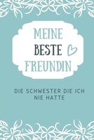 Meine Beste Freundin Die Schwester Die Ich Nie Hatte: A5 52 Wochen Kalender Geschenkidee f�r deine beste Freundin- BFF - Geburtstag - pers�nliches Geschenk - Danke-Buch zum Ausf�llen und Verschenken 108680712X Book Cover