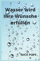 Wasser wird Ihre Wünsche erfüllen B09SPDWVNW Book Cover