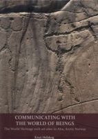 Communicating with the World of Beings: The World Heritage Rock Art Sites in Alta, Arctic Norway 1782974113 Book Cover