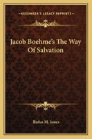 Jacob Boehme's The Way Of Salvation 1425335950 Book Cover