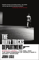 The Dirty Tricks Department: Stanley Lovell, the OSS, and the Masterminds of World War II Secret Warfare 1250280249 Book Cover