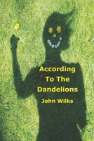 According To The Dandelions 1707275513 Book Cover