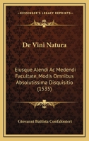 De Vini Natura: Eiusque Alendi Ac Medendi Facultate, Modis Omnibus Absolutissima Disquisitio (1535) 1104727676 Book Cover