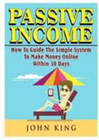 Passive Income How to Guide the Simple System to Make Money Online Within 30 Days 0359120288 Book Cover