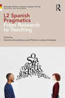 L2 Spanish Pragmatics: From Research to Teaching 1138279943 Book Cover