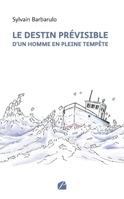 Le destin prévisible d'un homme en pleine tempête (French Edition) 2754767002 Book Cover