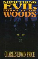 Something Evil Lurks in the Woods 1570720398 Book Cover