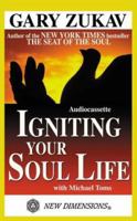 Igniting Your Soul Life (New Dimensions) 1561707260 Book Cover