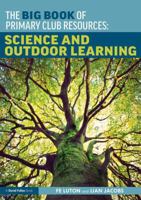 The Big Book of Primary Club Resources: Science and Outdoor Learning 1138318965 Book Cover