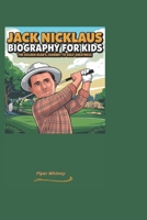 Jack Nicklaus Biography for Kids: The Golden Bear's Journey to Golf Greatness B0DQGZVCLM Book Cover