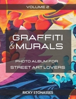 GRAFFITI and MURALS #2: Photo album for Street Art Lovers - Volume 2 B0C1P9YXHW Book Cover