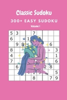 Classic Sudoku: 300+ Easy sudoku Volume 1 B086Y5NP85 Book Cover