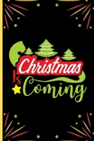 Christmas Is Coming: Christmas gifts: Small Lined Notebook / Journal / Diary To Write In (6 x 9) 1673578144 Book Cover
