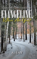 Evangeline, Where Are You? B0DS456Y6P Book Cover