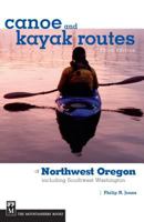 Canoe and Kayak Routes of Northwest Oregon: Including Southwest Washington 1594850321 Book Cover