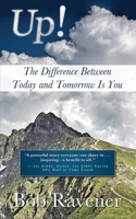 Up! The Difference Between Today and Tomorrow Is You 1938499700 Book Cover