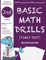2nd Grade Basic Math Drills Timed Test: Builds and Boosts Key Skills Including Math Drills and Vertical Multiplication Problem Worksheets . (SPI Math Workbooks) (Volume 4) 1719239231 Book Cover