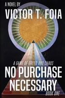 No Purchase Necessary: A Game of Greed and Chaos - Book One B0CDJWQ931 Book Cover