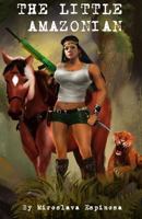 The Little Amazonian 0692531831 Book Cover