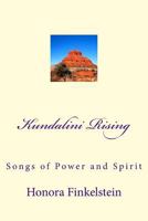Kundalini Rising: Songs of Power and Spirit 0615666000 Book Cover