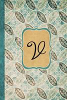 V: Beautiful Monogram Journal V, Vintage Pattern Style with lined pages 1082205389 Book Cover