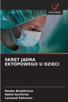SKRET JADRA EKTOPOWEGO U DZIECI (Polish Edition) 6208691354 Book Cover