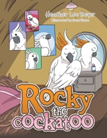 Rocky the Cockatoo 1664164057 Book Cover