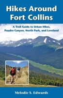 Hikes Around Fort Collins 0871089521 Book Cover